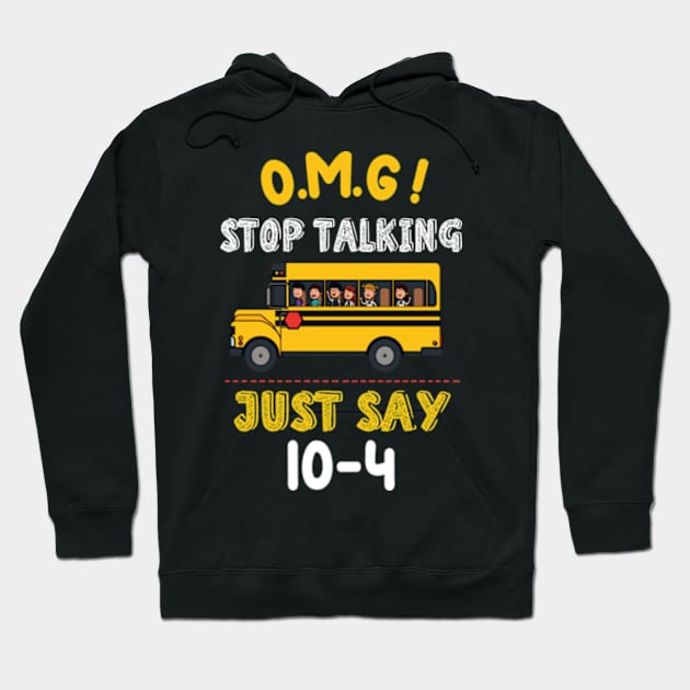 Stop Talking Just Say 10-4 Hoodie by David Brown